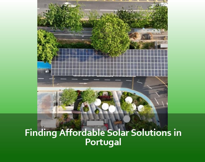 Finding Affordable Solar Solutions in Portugal